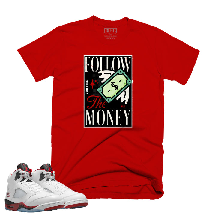 Follow the Money | T-Shirt - Fire Red 5 | Trill and Lux