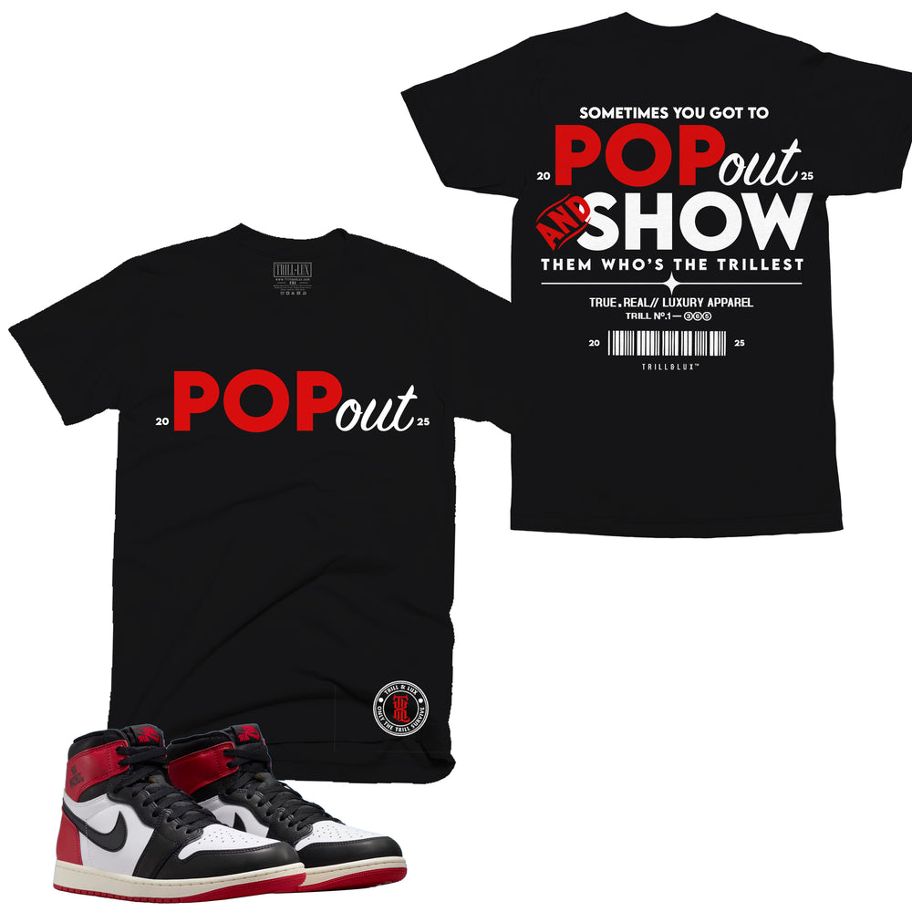 black T-shirt with an POP OUT on front and back made to match jordan 1 black toe Reimagined shoes