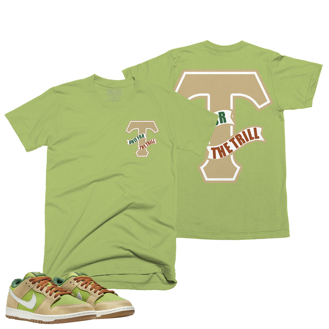 Only For The Trill T-shirt - Perfect Match for Sesame & Pear Dunks