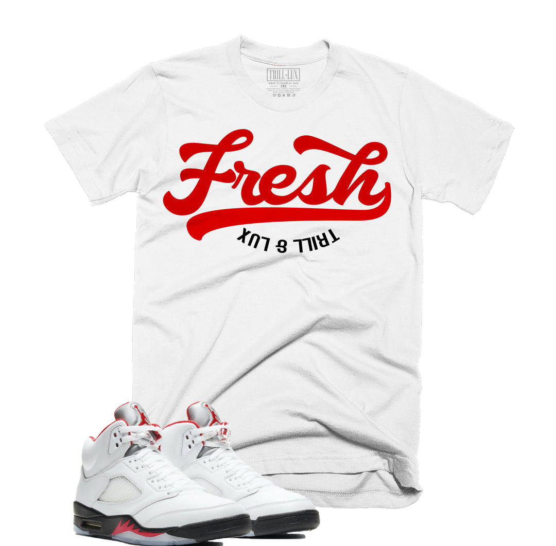 Trill & Lux Fresh Tee | Retro Air Jordan 5 Fire Red Inspired | 69 Points