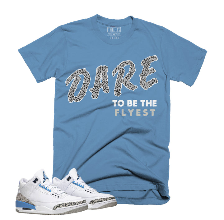 Trill & Lux  I DARE TO BE FLY Tee | Retro Jordan 3 UNC Colorblock T-shirt