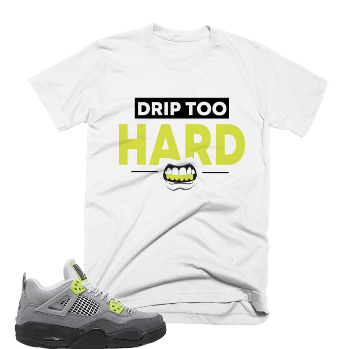 Drip Too Hard Tee | Retro Jordan 4 Volt |  95 Neon | Air Max 95 | T-shirt