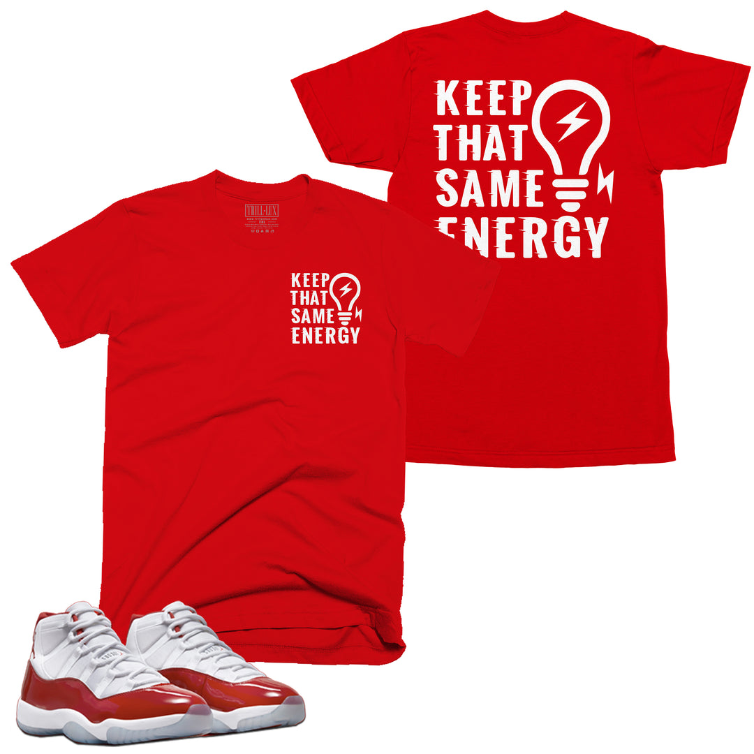 Keep That Energy Tee | Retro Air Jordan 11 Cherry Red T-shirt