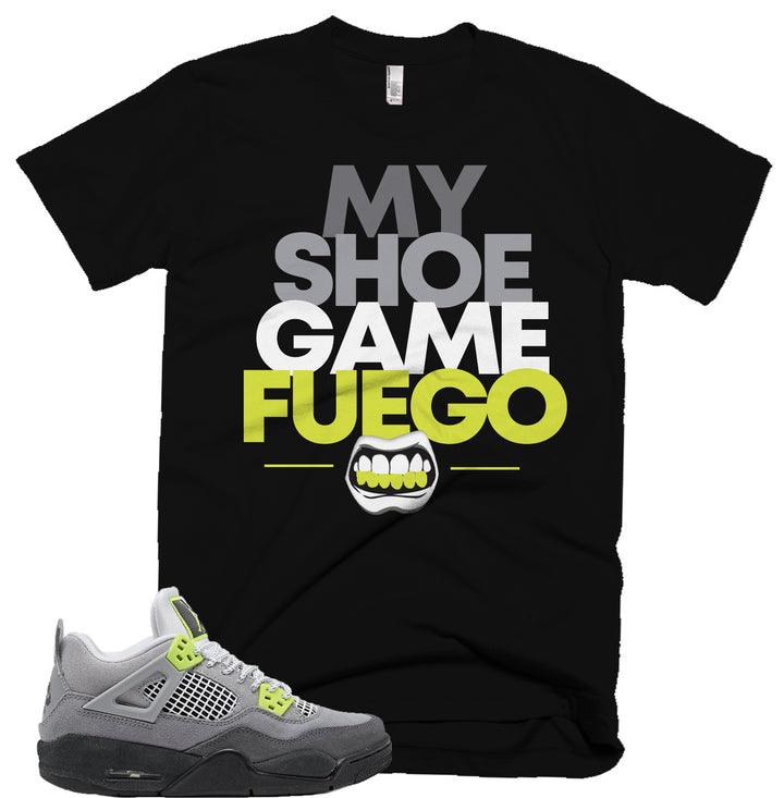 My Shoe Game Fuego Tee | Retro Jordan 4 Volt |  95 Neon | Air Max 95 | T-shirt
