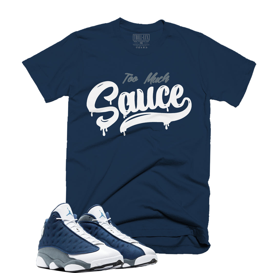 Trill & Lux Too Much Sauce Tee | Retro Air Jordan 13 Flint Inspired |