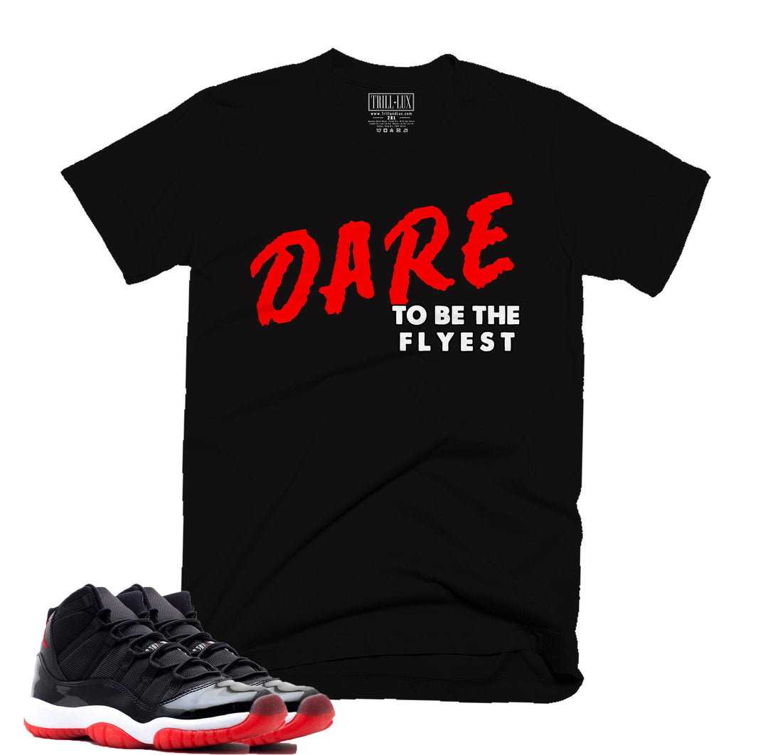 Trill and Lux | Dare To Be The Flyest | Bull |Retro Air jordan 11 inspired T-shirt |
