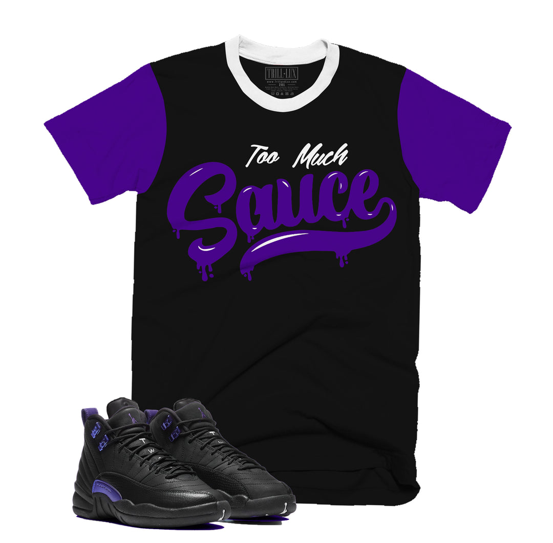 Too Much Sauce Tee | Retro Air Jordan 12 Black Concord T-shirt |