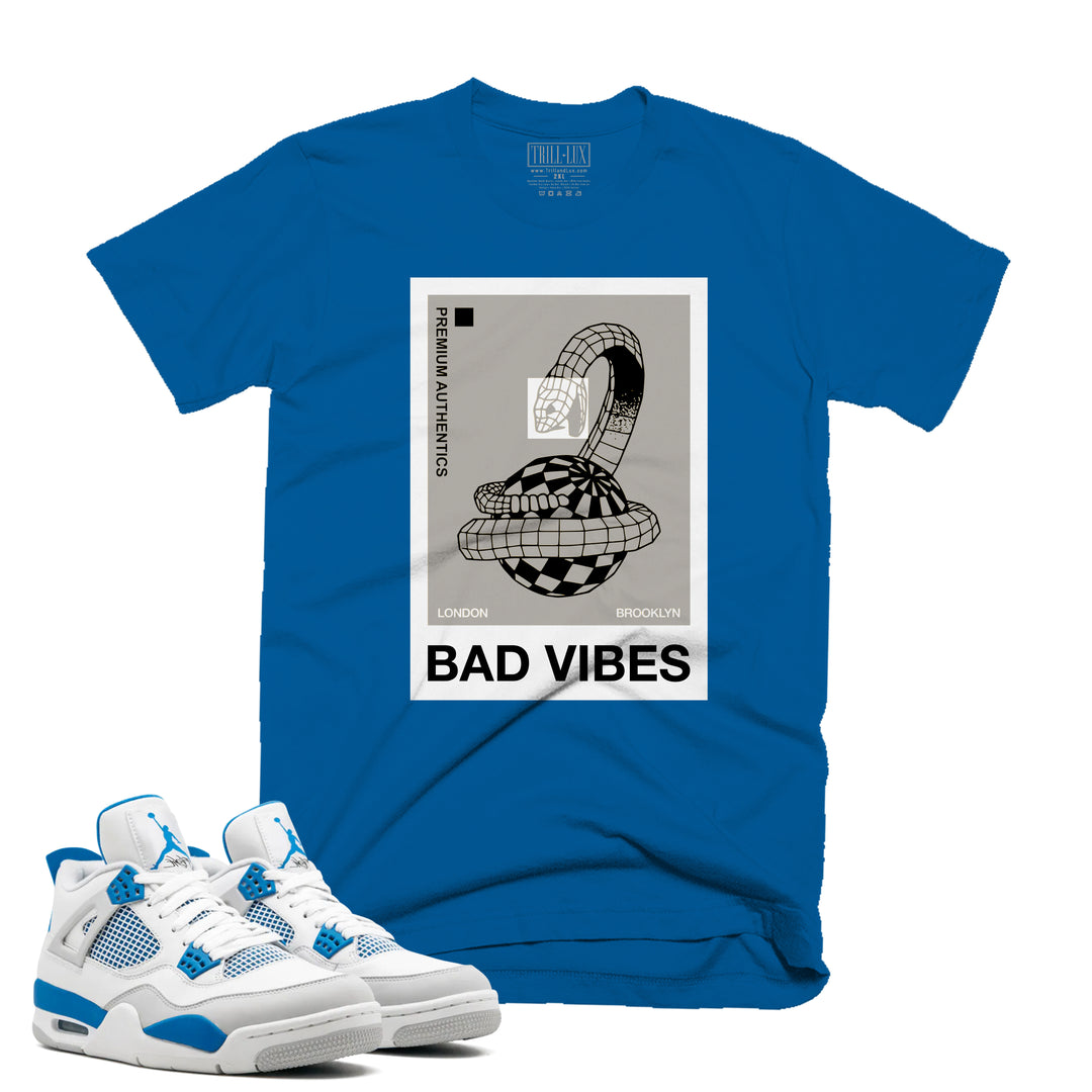 Bad vibes | Air Jordan 4 Military Blue  Tee