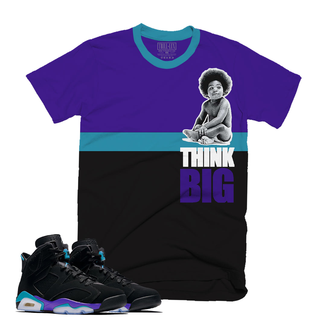 Think BIG | Retro Air Jordan 6 Aqua T-shirt