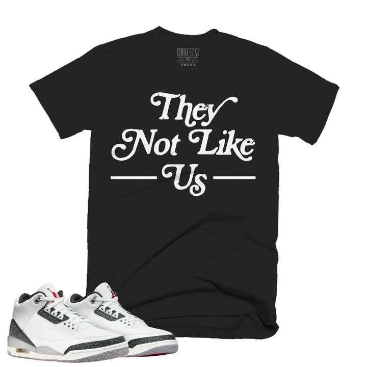 They Not Like Us | Retro Air Jordan 3 Cement Grey Tee