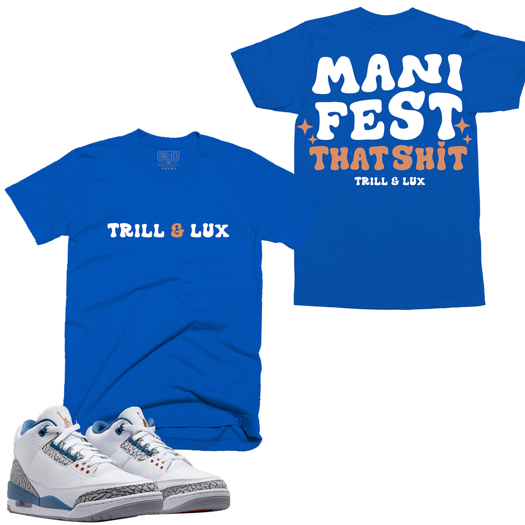 Manifest That Tee | Retro Air Jordan 3 True Blue and Copper T-shirt