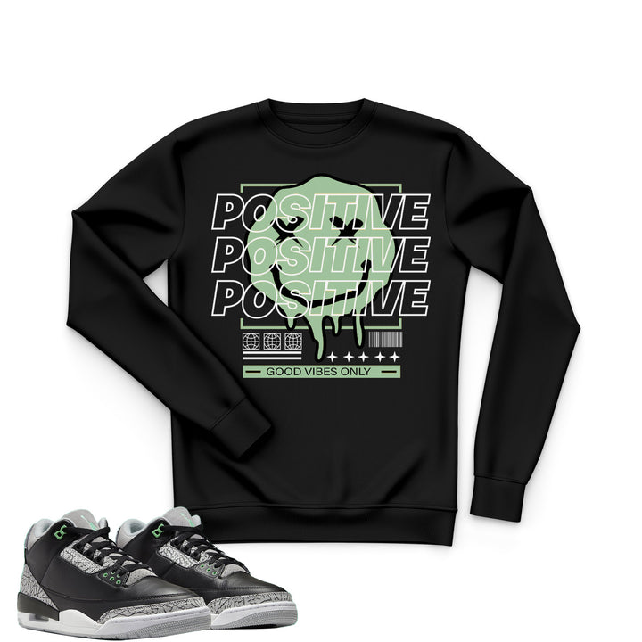 Positive | Retro Air Jordan 3 Green Glow | Sweatshirt | Tee