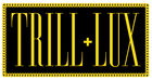 Trill And Lux