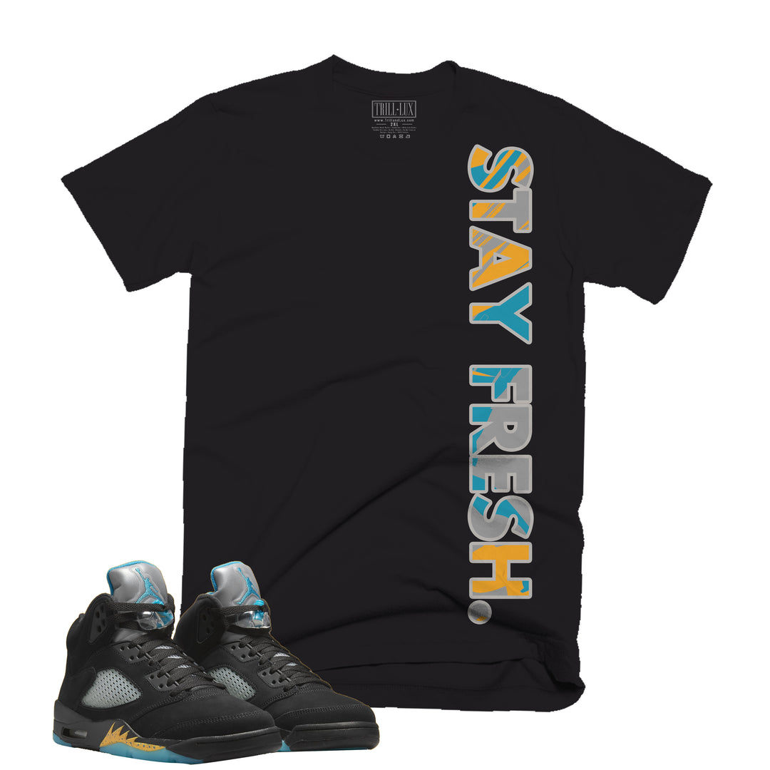 Stay Fresh Tee | Retro Air Jordan 5 Aqua T-shirt