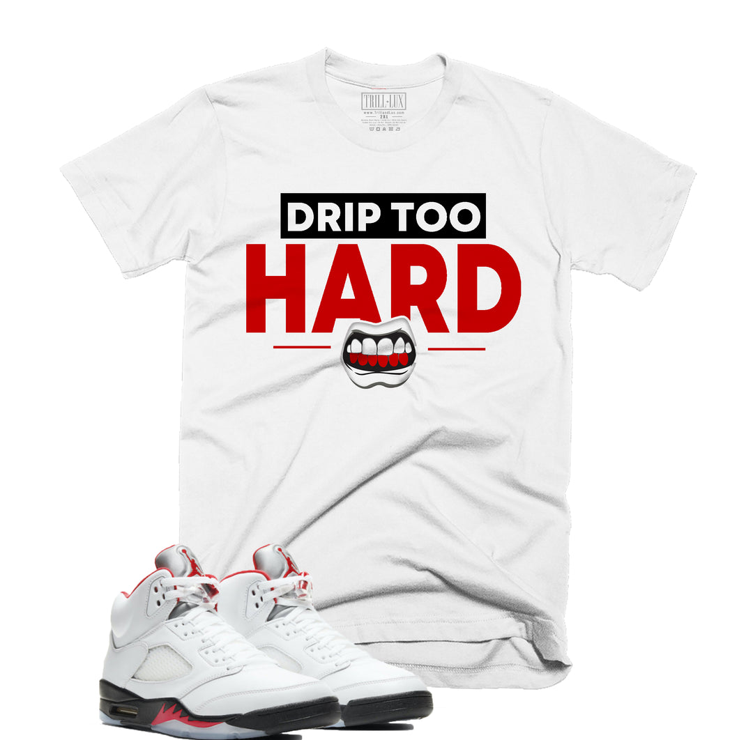 Trill & Lux Drip Too Hard Tee | Retro Air Jordan 5 Fire Red Inspired | 69 Points