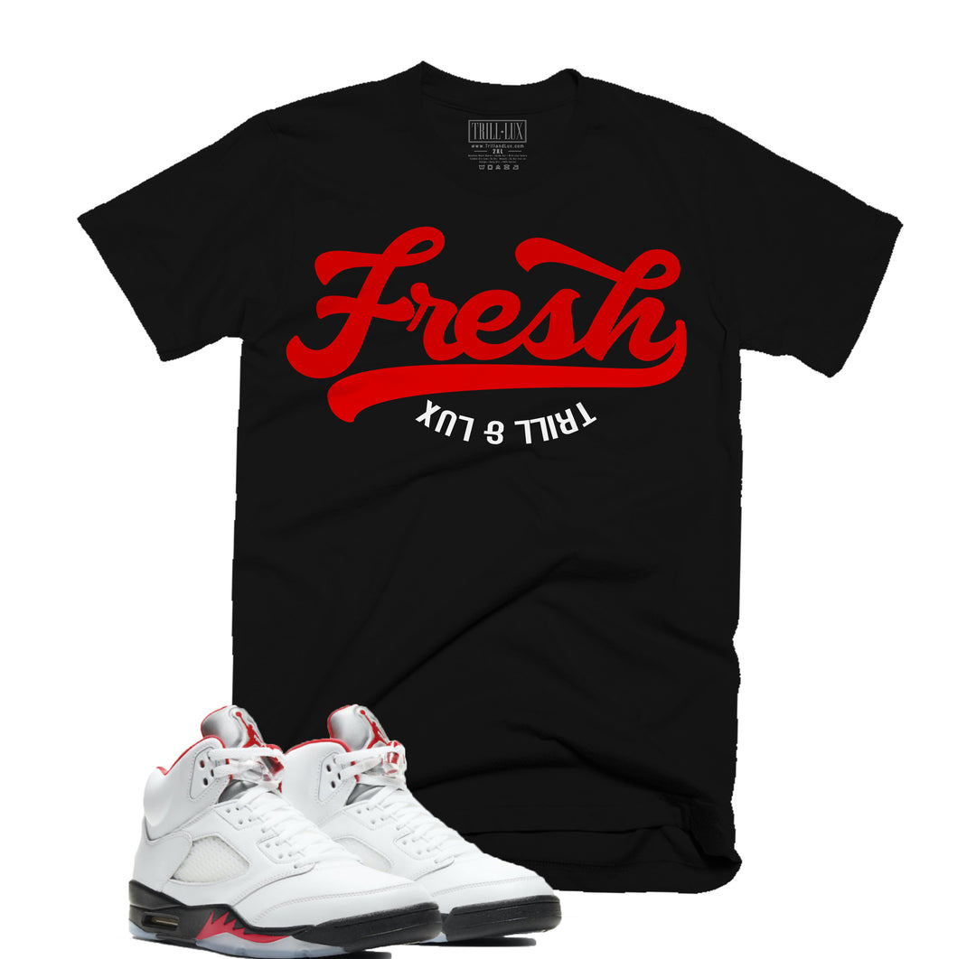 Trill & Lux Fresh Tee | Retro Air Jordan 5 Fire Red Inspired | 69 Points