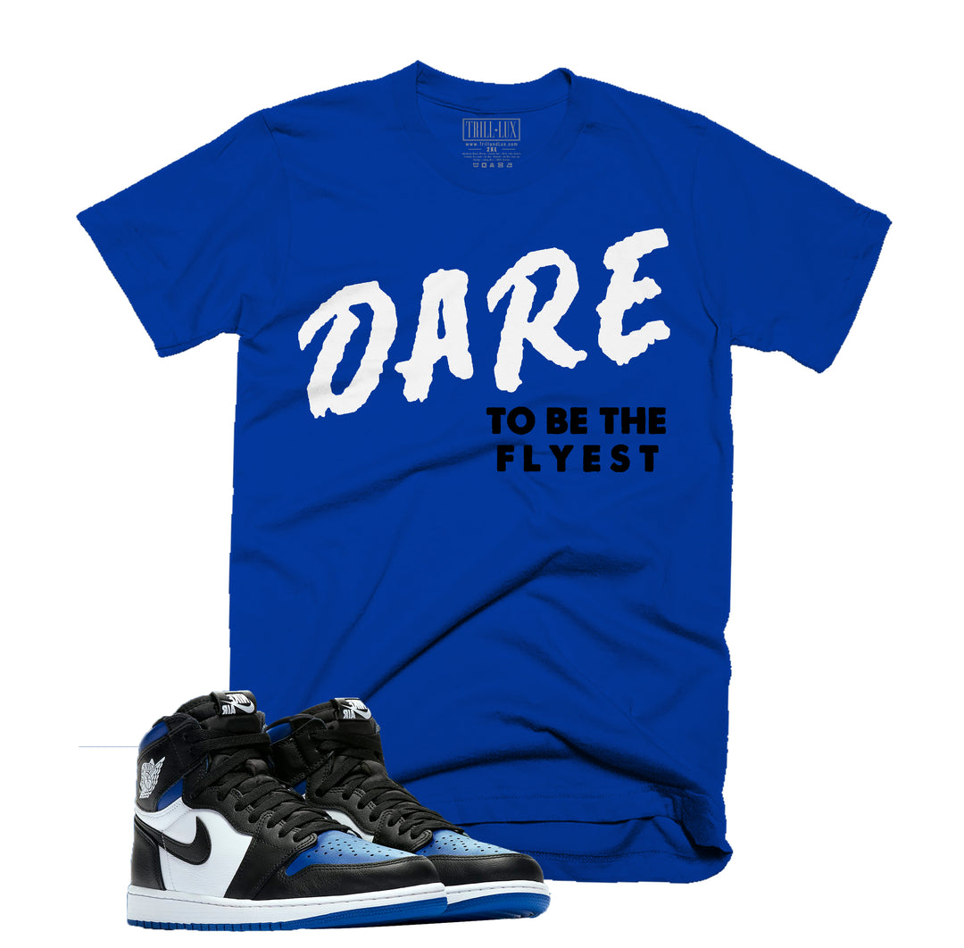 Trill & Lux Dare To Be The Flyest Tee | Retro Air Jordan 1 Royal Toe Inspired |