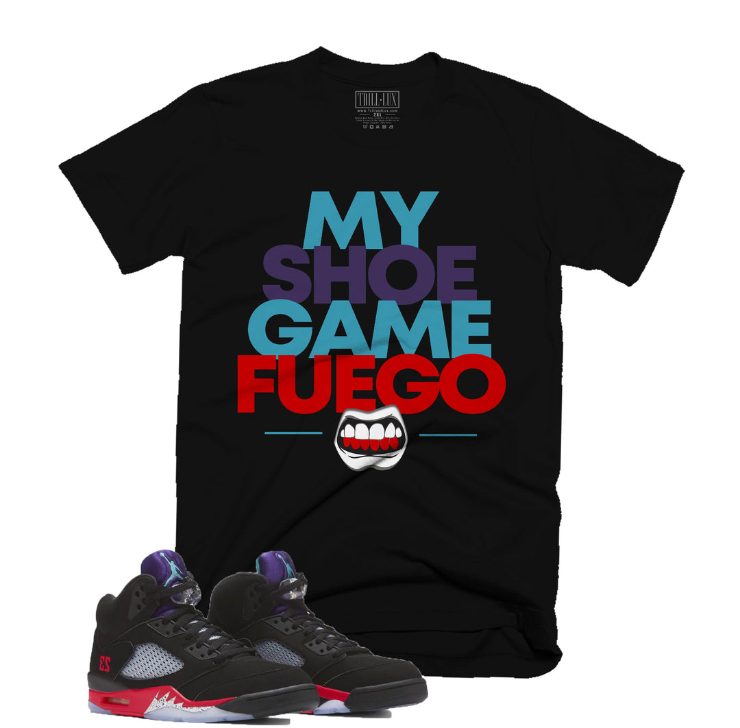 Trill & Lux My Shoe Game Fuego Tee | Retro Air Jordan 5 Top 3 Inspired |