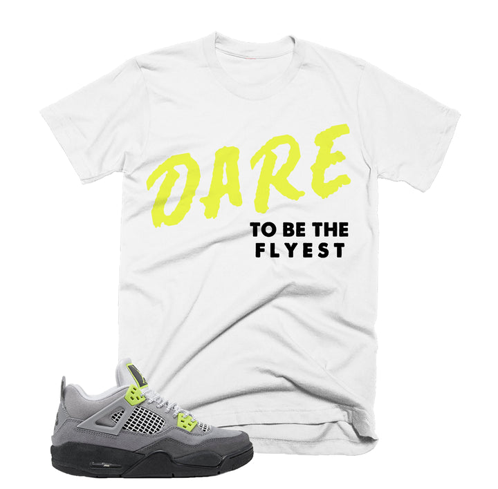Dare to be Fly Tee | Retro Jordan 4 | 95 Neon | Air Max 95 | T-shirt