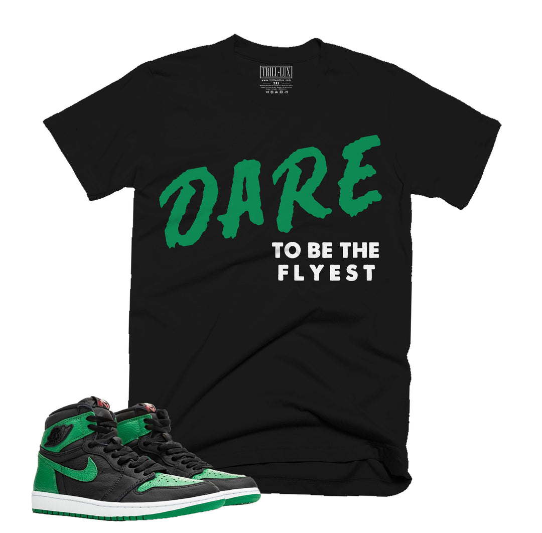 Trill & Lux  I Dare to Be Fly Tee | Retro Jordan 1 Pine Green Colorblock T-shirt