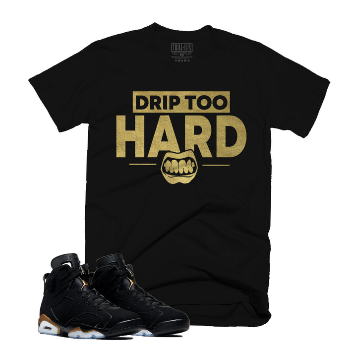 Drip Too Hard Tee | Retro Air Jordan 6 DMP Inspired | T-shirt