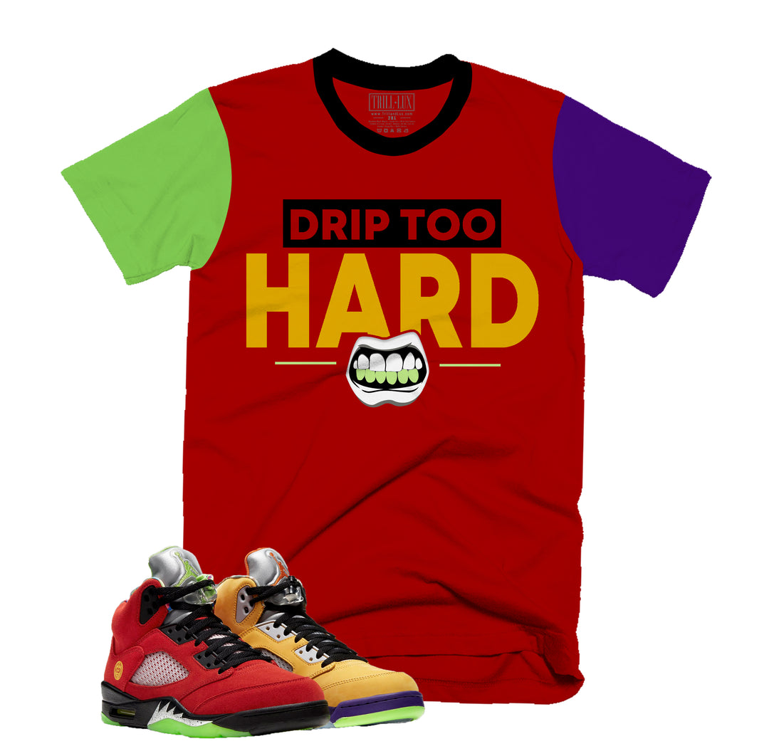 Drip Too Hard Tee | Retro Air Jordan 5 What The Colorblock T-shirt