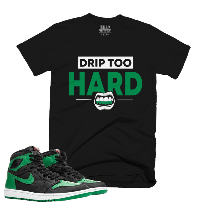 Trill & Lux  I Drip Too Hard Tee | Retro Jordan 1 Pine Green Colorblock T-shirt