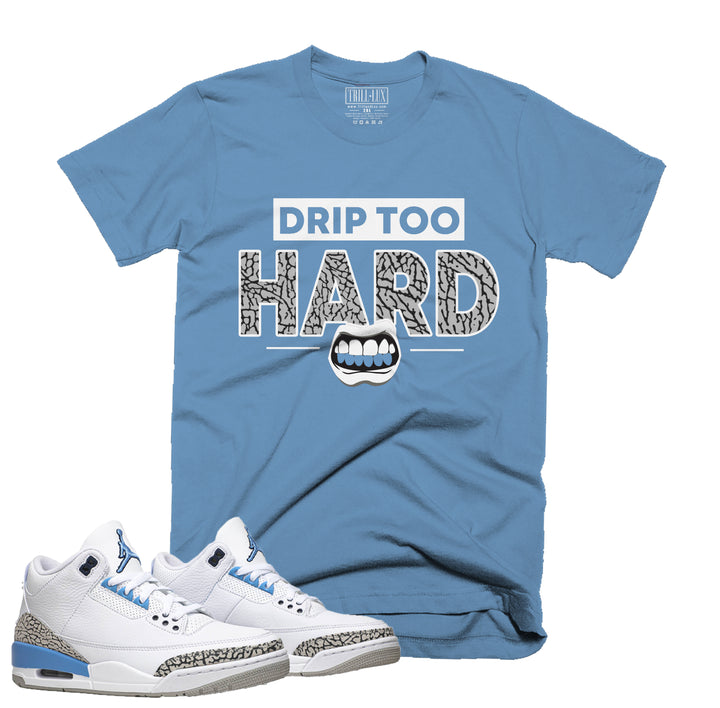 Trill & Lux  I Drip Too Hard Tee | Retro Jordan 3 UNC Colorblock T-shirt