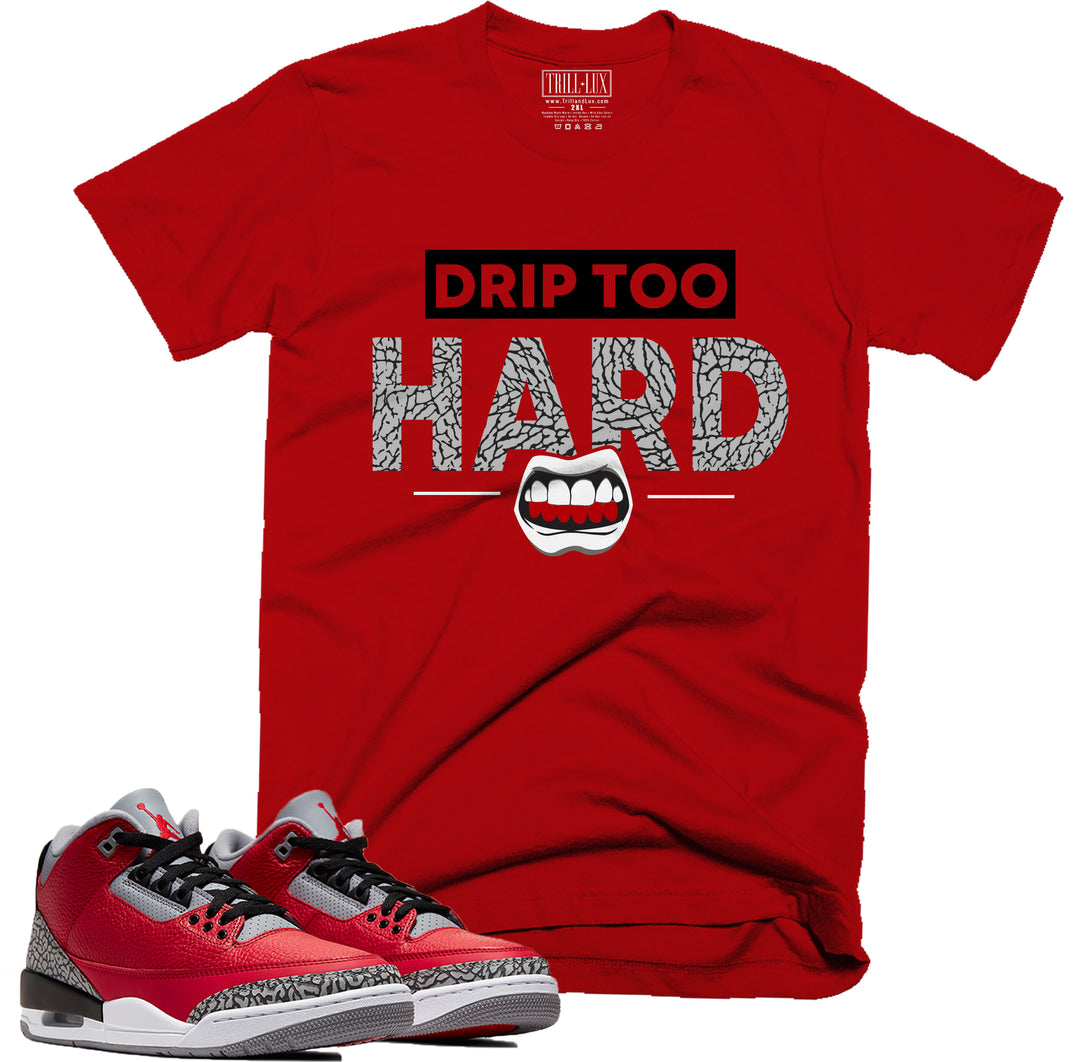 Trill & Lux | Retro Jordan 3 Red Cement Inspired | Drip to Hard Tee |