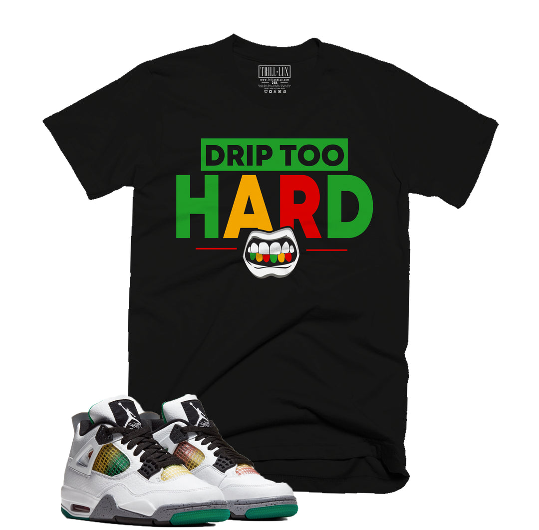 Drip Too Hard Tee | Retro Jordan 4 | Lucid Green Rasta |  T-shirt