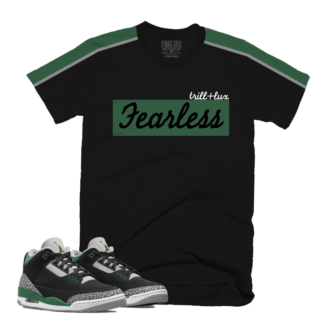 Fearless Tee | Retro Air Jordan 3 Pine Green T-shirt