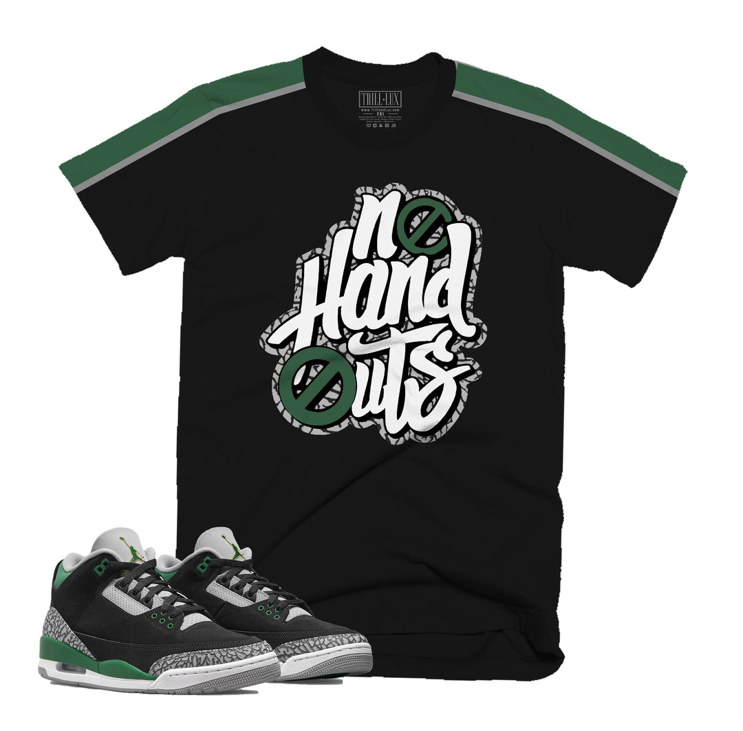 No Hand Outs Tee | Retro Air Jordan 3 Pine Green T-shirt