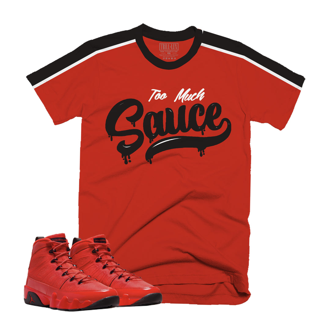 To Much Sauce Tee | Retro Air Jordan 9 Chile Red T-shirt