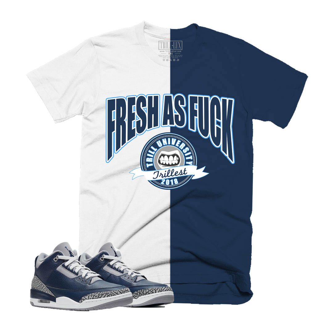 Fresh As Fuck Tee | Retro Jordan 3 Midnight Navy T-shirt |