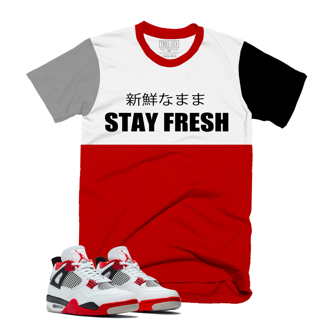 Stay Fresh Tee | Retro Air Jordan 4 Fire Red T-shirt |