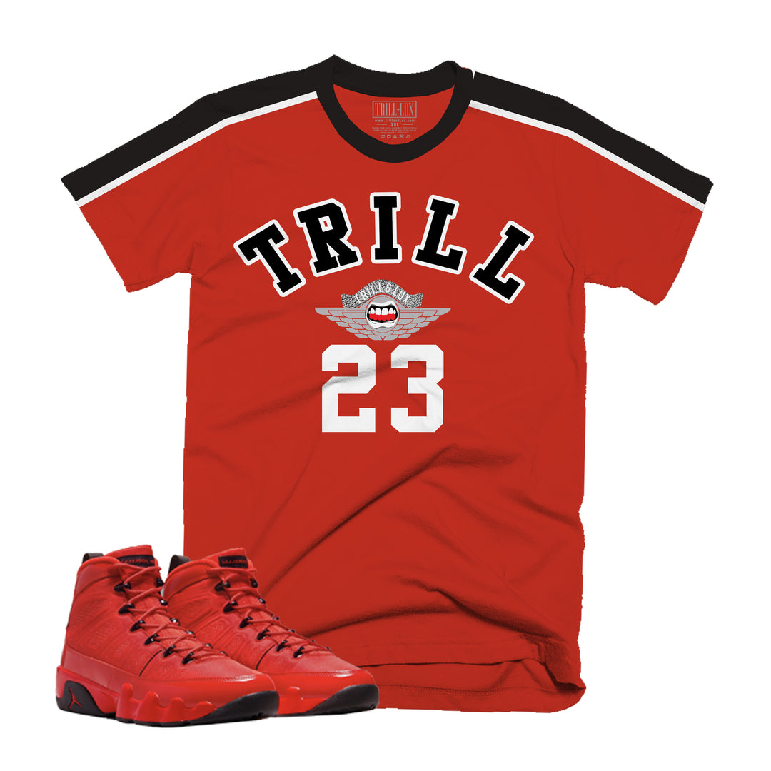 Trill 23 Tee | Retro Air Jordan 9 Chile Red T-shirt