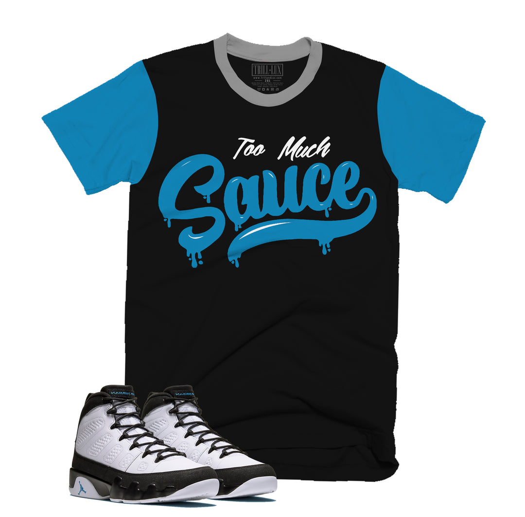 Too Much Sauce Tee | Retro Air Jordan 9 University Blue T-shirt |