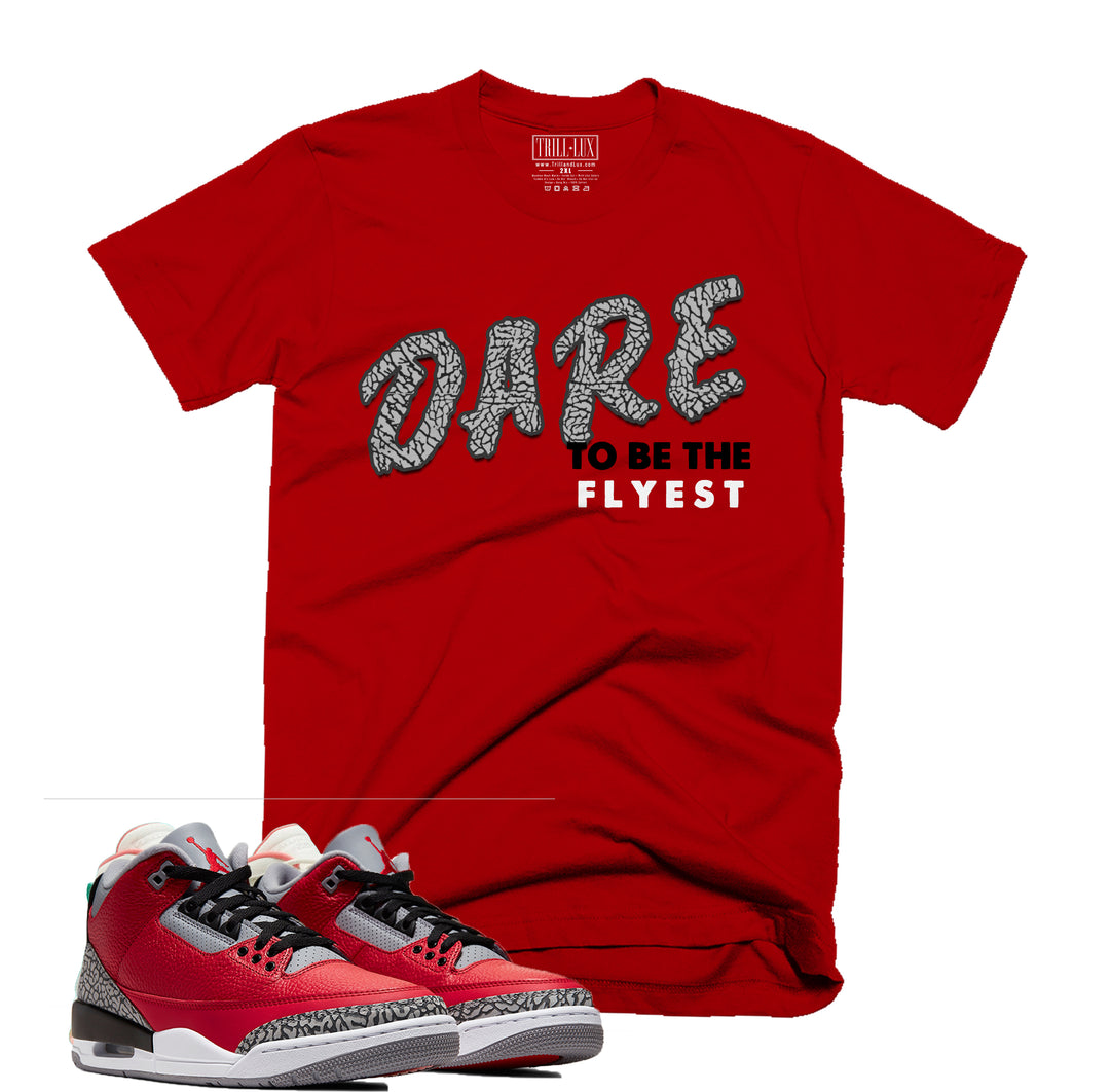 Trill & Lux | Retro Jordan 3 Red Cement Inspired | Dare to be Fly Tee |