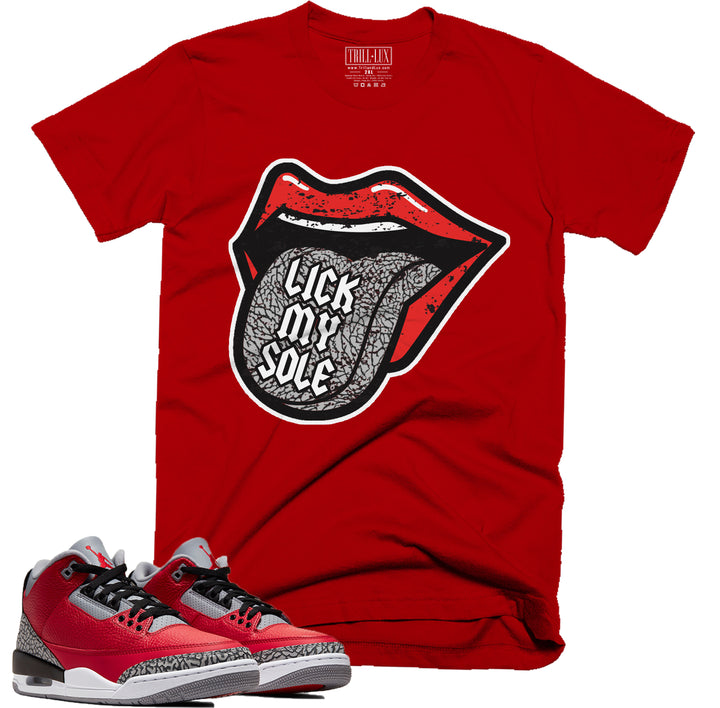 Trill & Lux | Retro Jordan 3 Red Cement Inspired | Lick My Sole Tee |