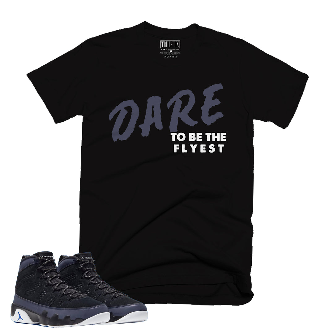 Trill and Lux | Dare to be Fly Tee | Retro Jordan 9 Racer Blue Inspired T-shirt |