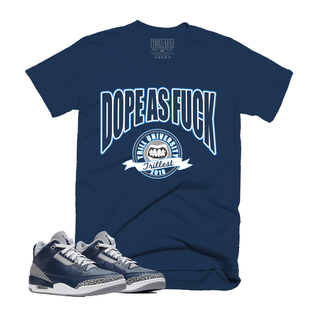 Dope As Fuck Tee | Retro Jordan 3 Midnight Navy T-shirt |
