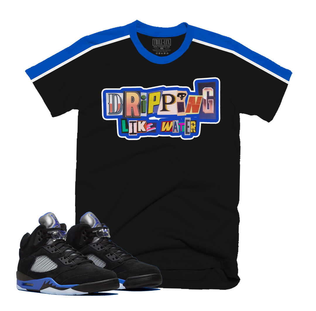 Drip Like Water Tee | Retro Air Jordan 5 Racer Blue Inspired T-shirt