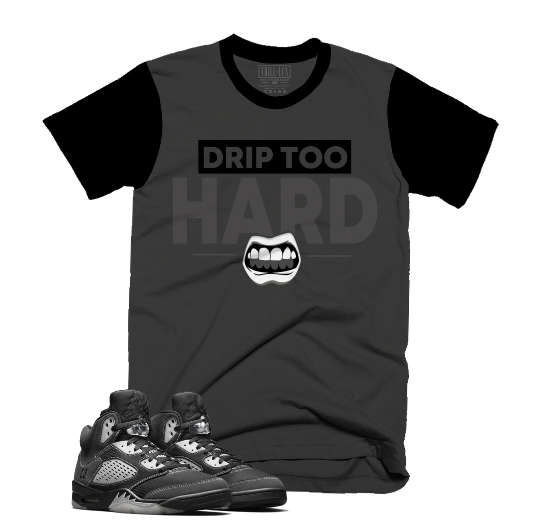 Drip Too Hard Tee | Retro Air Jordan 5 Anthracite Colorblock T-shirt