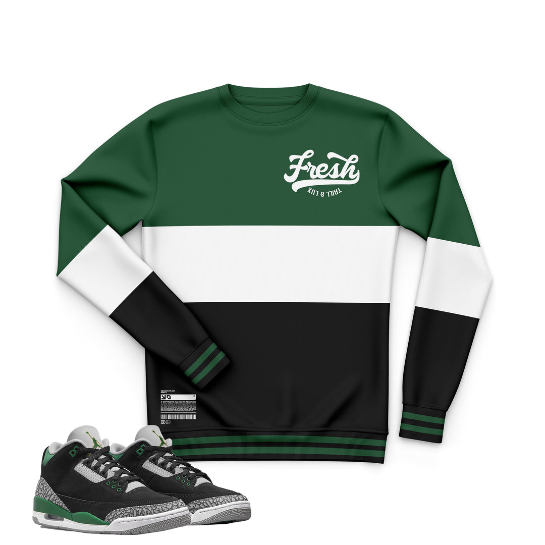 Fresh Sweatshirt | Air Jordan 3 Pine Green Inspired Sweater