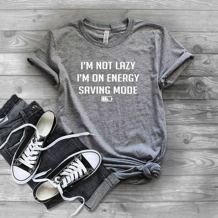 I'm not Lazy Im On Energy Save Mode Unisex  T-shirt