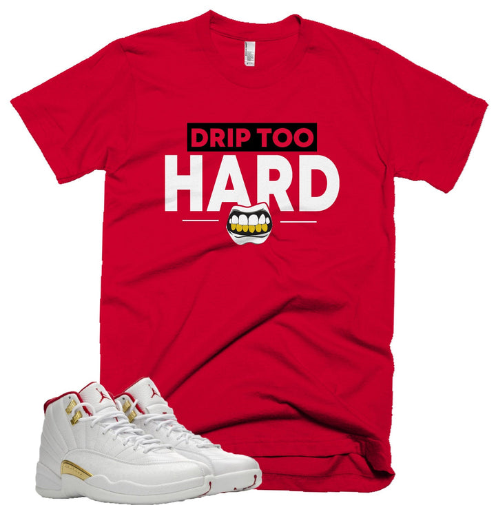 Drip Too Hard Tee | Retro Jordan 12 Fiba  T-shirt