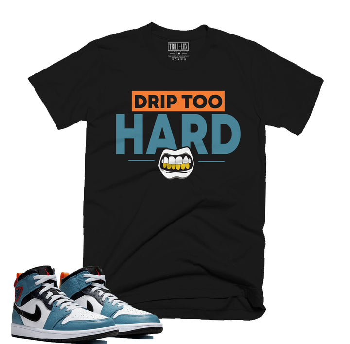 Drip Too Hard Tee | Retro Air jordan 1 mid fearless facetasm inspired T-shirt |