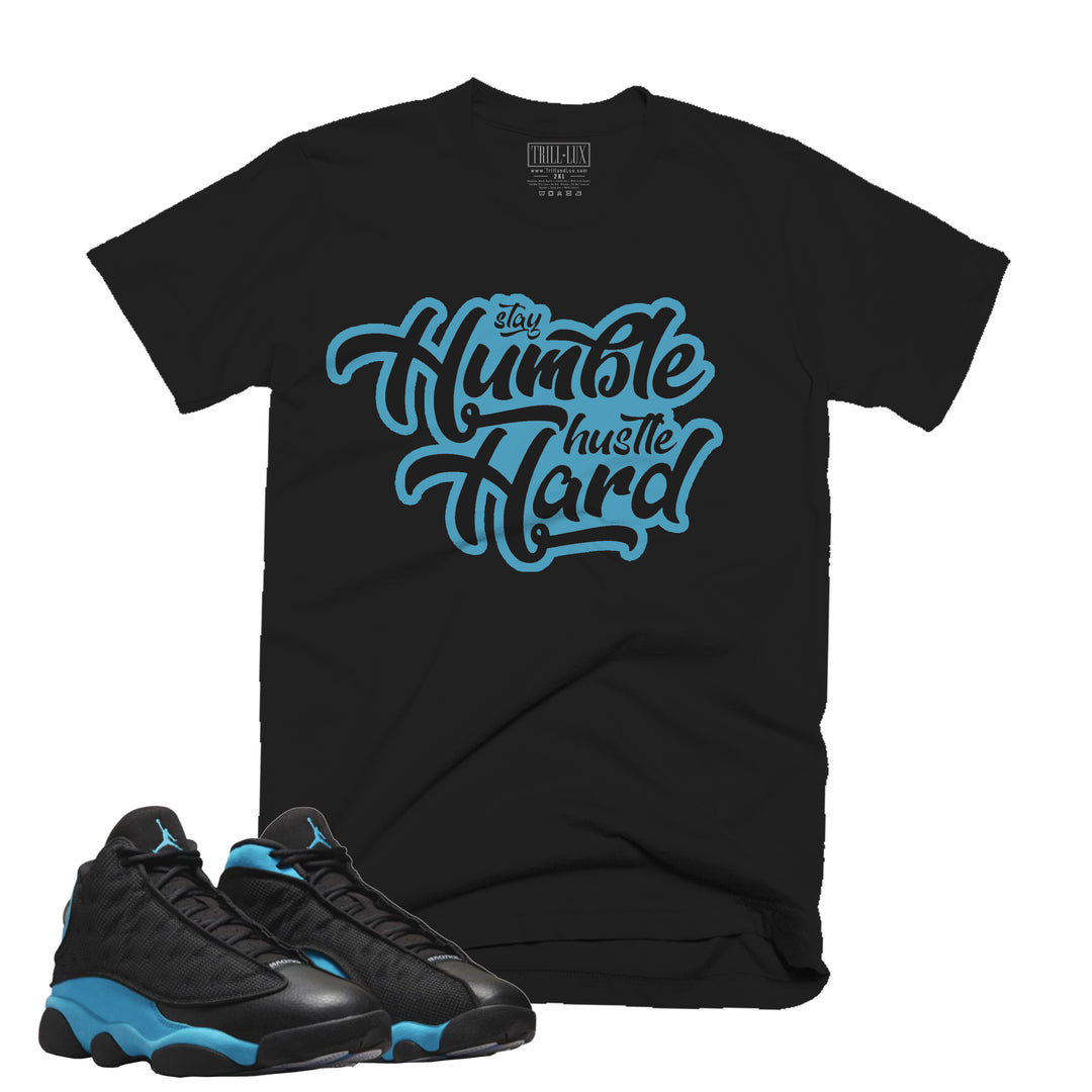 Stay Humble Hustle Hard Tee | Retro Air Jordan 13 Black University Blue Colorblock T-shirt