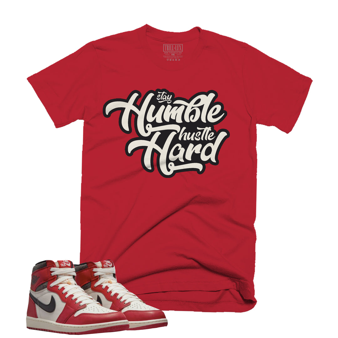 Stay Humble Hustle Hard Tee | Retro Air Jordan 1 Chicago Lost And Found Colorblock T-shirt