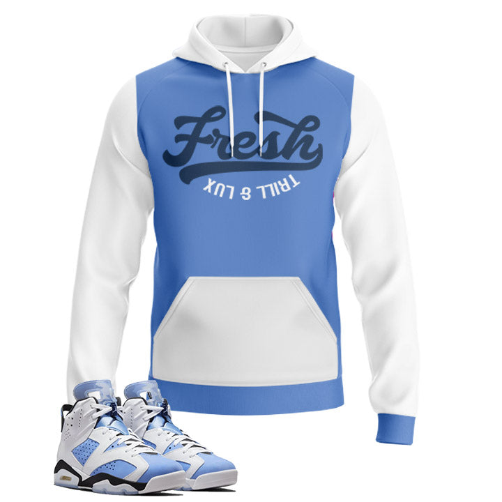 Fresh Hoodie | Air Jordan 6 UNC Inspired | Retro Jordan 6